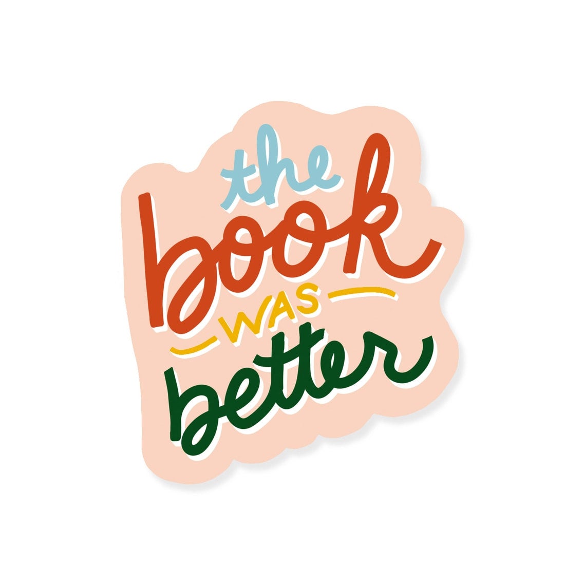 The Book Was Better Vinyl Sticker by Slightly Stationery Made, Modern